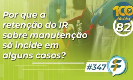 #347: Por que a retenção do IR sobre manutenção só incide em alguns casos?