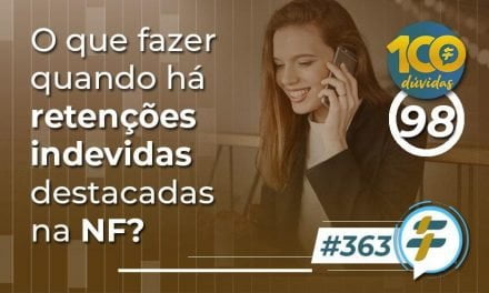 #363: O que fazer quando há retenções indevidas destacadas na NF?