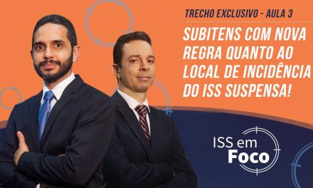 Subitens com nova regra quanto ao local de incidência do ISS suspensa!