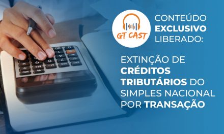 Extinção de créditos tributários do Simples Nacional por transação