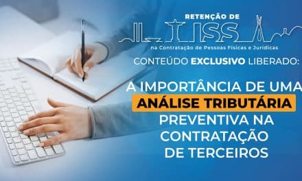 Análise tributária preventiva e sua importância na contratação de terceiros