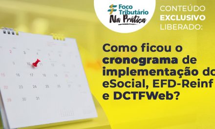 Como ficou o cronograma de implementação do eSocial, EFD-Reinf e DCTFWeb?