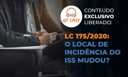 LC 175/2020: O local de incidência do ISS mudou?