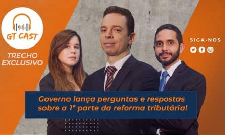 Governo lança perguntas e respostas sobre a 1ª parte da reforma tributária!