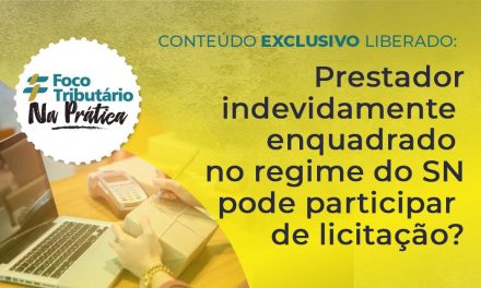 Prestador indevidamente enquadrado no regime do SN pode participar de licitação?