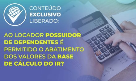 Ao locador possuidor de dependentes é permitido o abatimento dos valores da base de cálculo do IR?