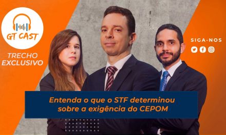 Entenda o que o STF determinou sobre a exigência do CEPOM