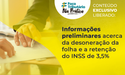 Informações preliminares acerca da desoneração da folha e a retenção do INSS de 3,5%