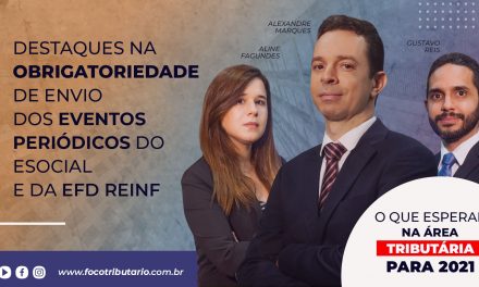 Destaques na obrigatoriedade de envio dos eventos periódicos do eSocial e da EFD Reinf