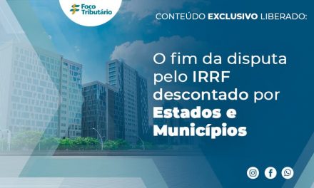 O fim da disputa pelo IRRF descontado por Estados e Municípios