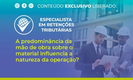 A predominância da mão de obra sobre o material influencia a natureza da operação?