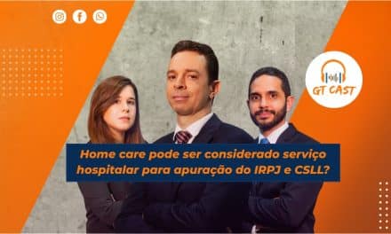 Home care pode ser considerado serviço hospitalar para apuração do IRPJ e CSLL?